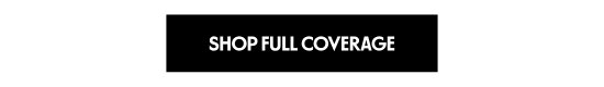 Shop Full Coverage