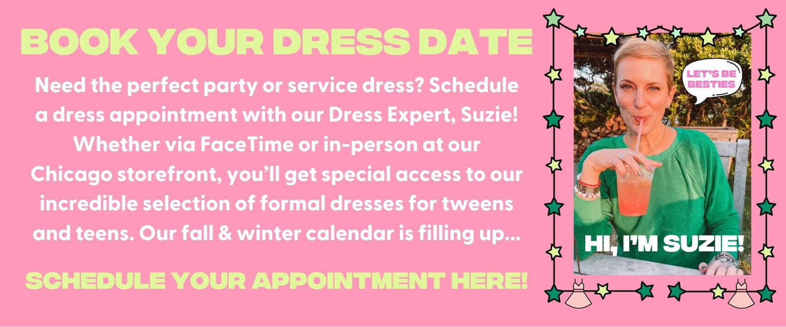 Book your Dress Date Schedule Your Appointment Here