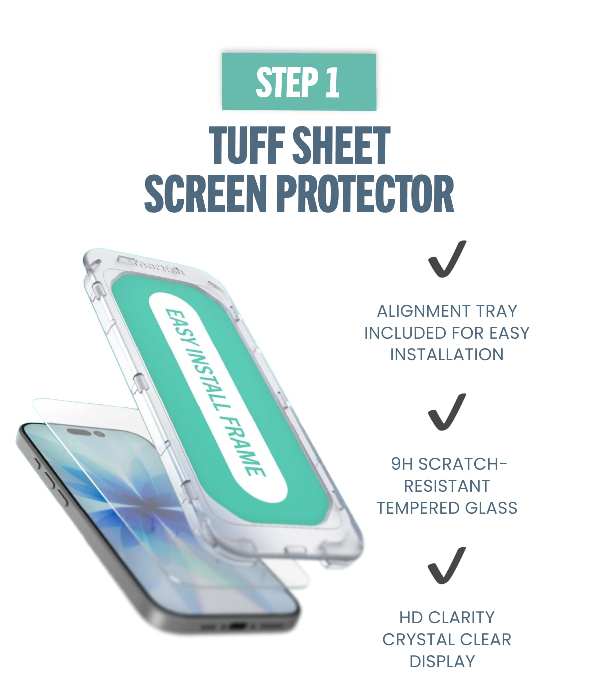 Step 1:Tuff Sheet Screen Protector