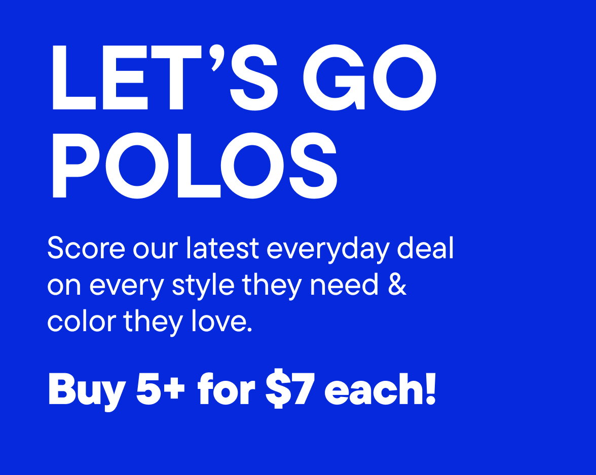 Polos 5+ for $7 each