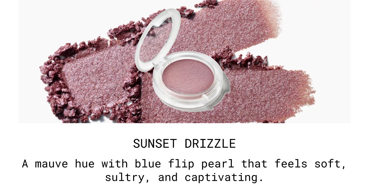 SUNSET DRIZZLE | A mauve hue with blue flip pearl that feels soft, sultry, and captivating.