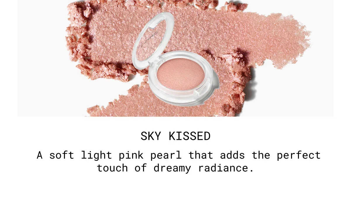 SKY KISSED | A soft light pink pearl that adds the perfect touch of dreamy radiance.