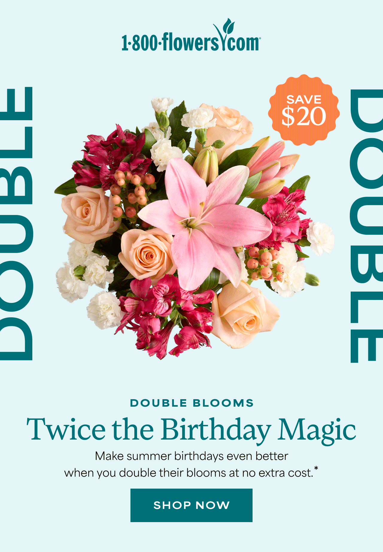 Double Blooms | Twice the Birthday Magic | Make summer birthdays even better when you double their blooms at no extra cost.