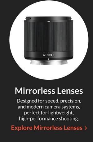 Explore Mirrorless Lenses