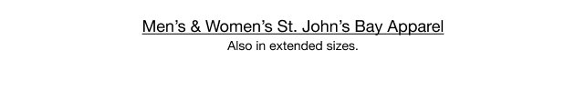 Men's & Women's St. John's Bay Apparel | Also in extended sizes.