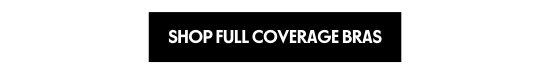 Shop Full Coverage Bras
