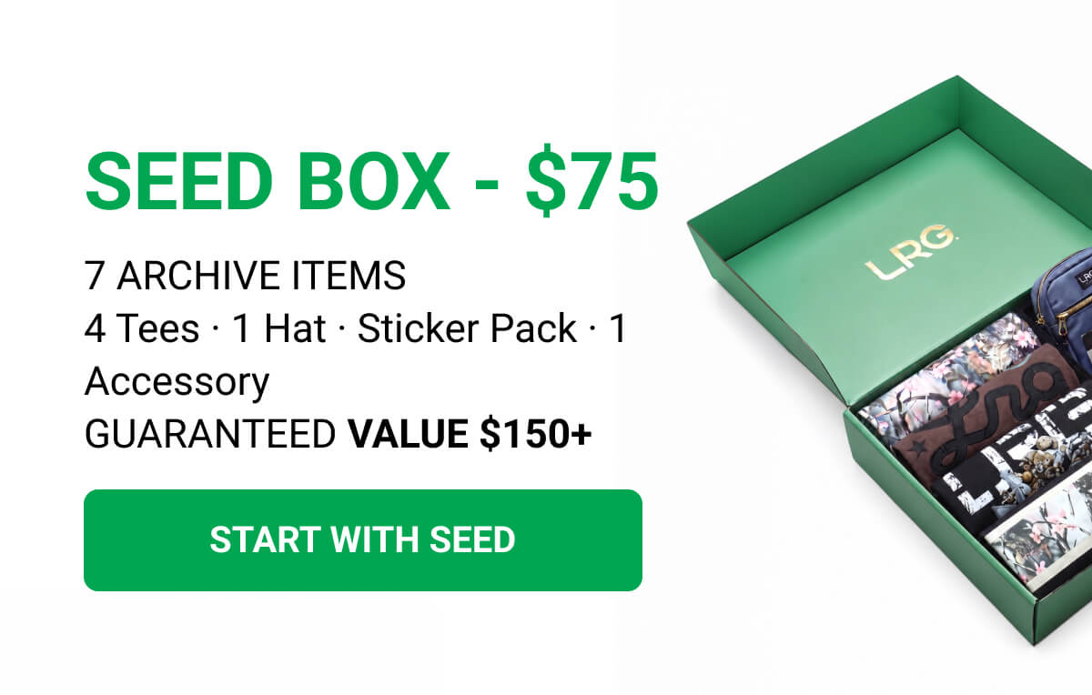 SEED BOX - $75 | 7 ARCHIVE ITEMS 4 Tees · 1 Hat · Sticker Pack · 1 Accessory GUARANTEED VALUE $150+ | START WITH SEED