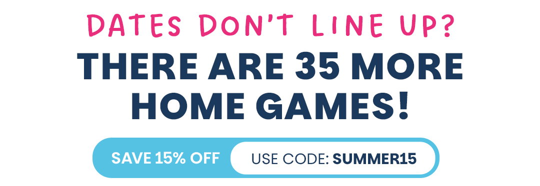 There are 35 more home games!