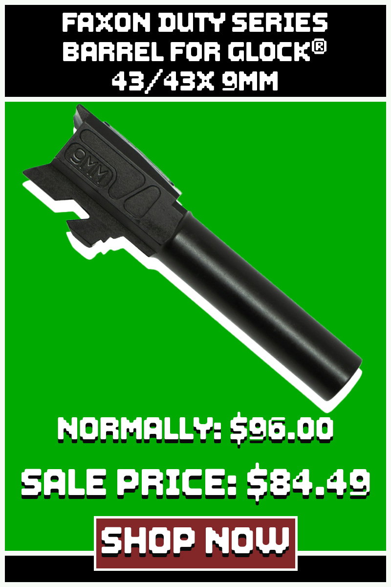 FAXON DUTY SERIES BARREL FOR G43/43X 9MM