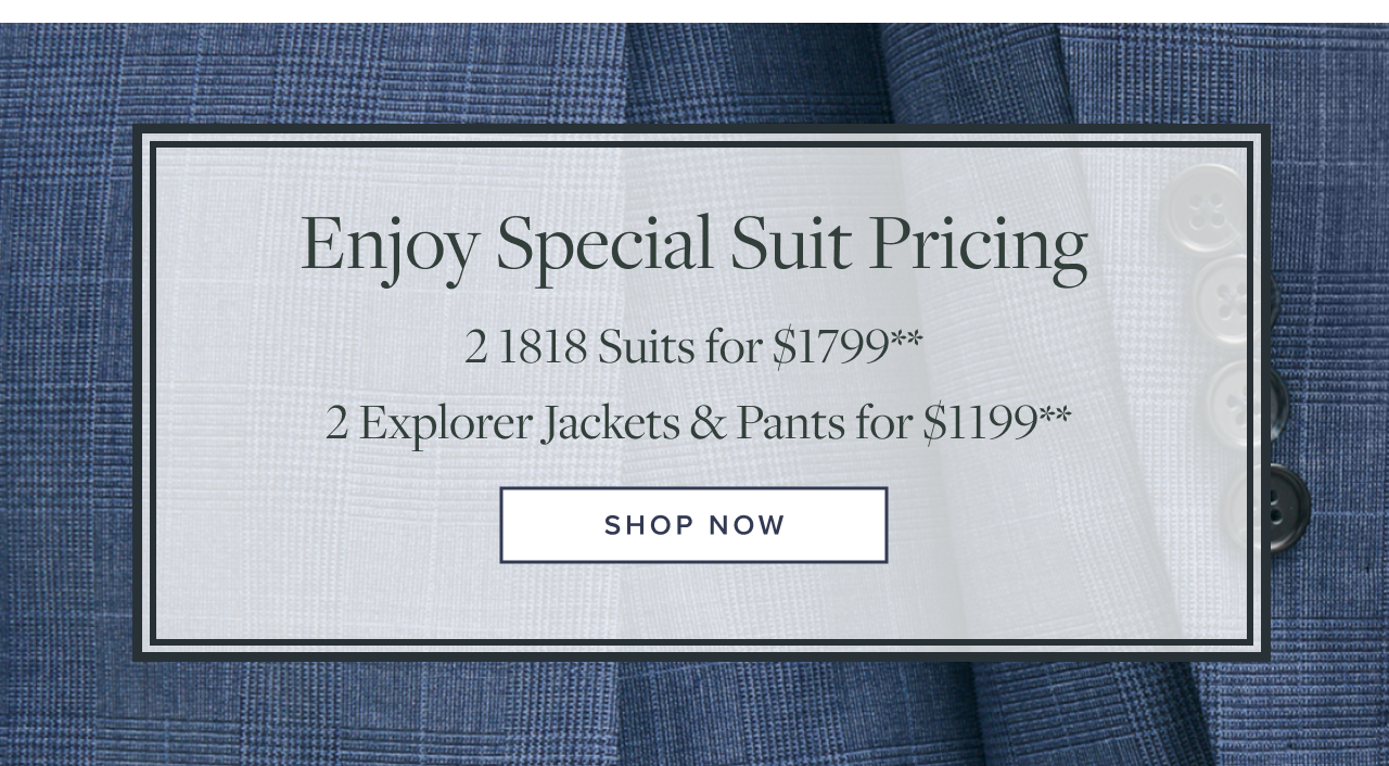Enjoy Special Suit Pricing Shop Now
