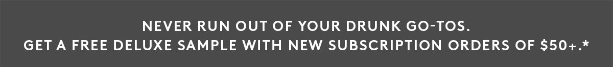 FREE Deluxe Sample With $50+ New Subscription Orders
