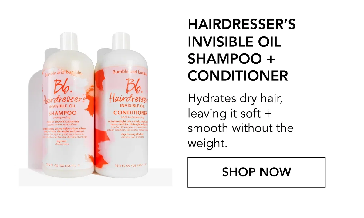 Hairdresser’s Invisible Oil Shampoo + Conditioner | Hydrates dry hair, leaving it soft + smooth without the weight. | SHOP NOW