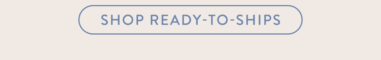 Shop ready-to-ship gifts 