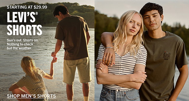 STARTING AT $29.99 LEVI'S® SHORTS | Sun's out. Shorts on. Nothing to check but the weather. | SHOP MEN'S SHORTS