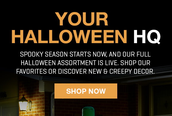 This is your Halloween HQ! Get 22% off spooky favorites.