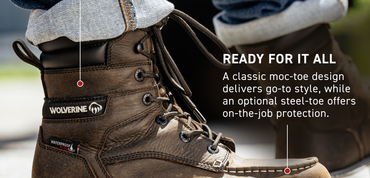 Wolverine - READY FOR IT ALL - A classic moc-toe design delivers go-to style, while an optional steel-toe offers on-the-job protection.