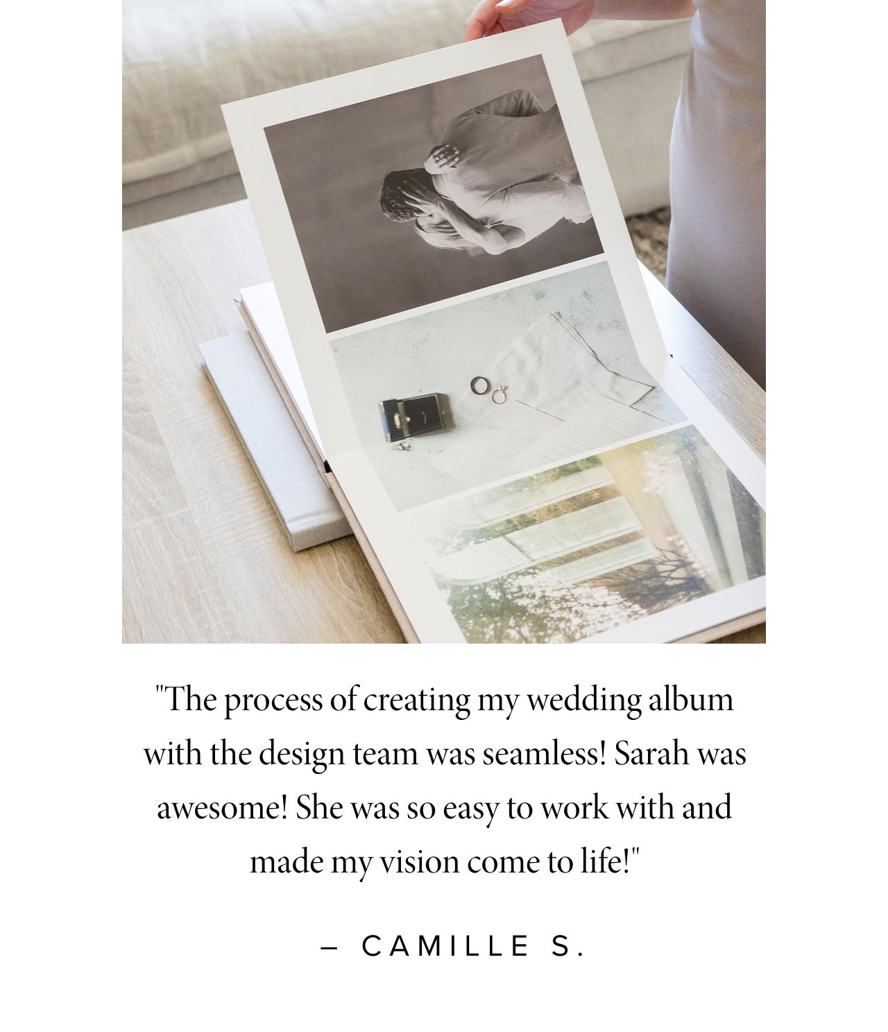 Image of layflat album being flipped through. Quote: "The process of creating my wedding album with the design team was seamless! Sarah was awesome! She was so easy to work with and made my vision come to life!"