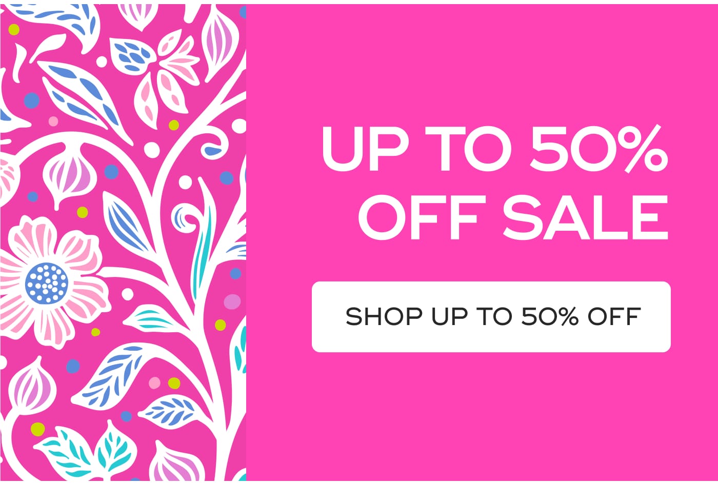 UP TO 50% OFF SALE. SHOP UP TO 50% OFF