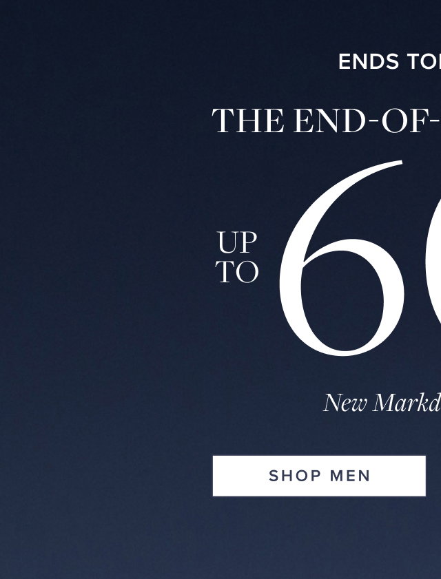 End Tomorrow The End of Season Sale Clearance up to 60% Off Shop Men