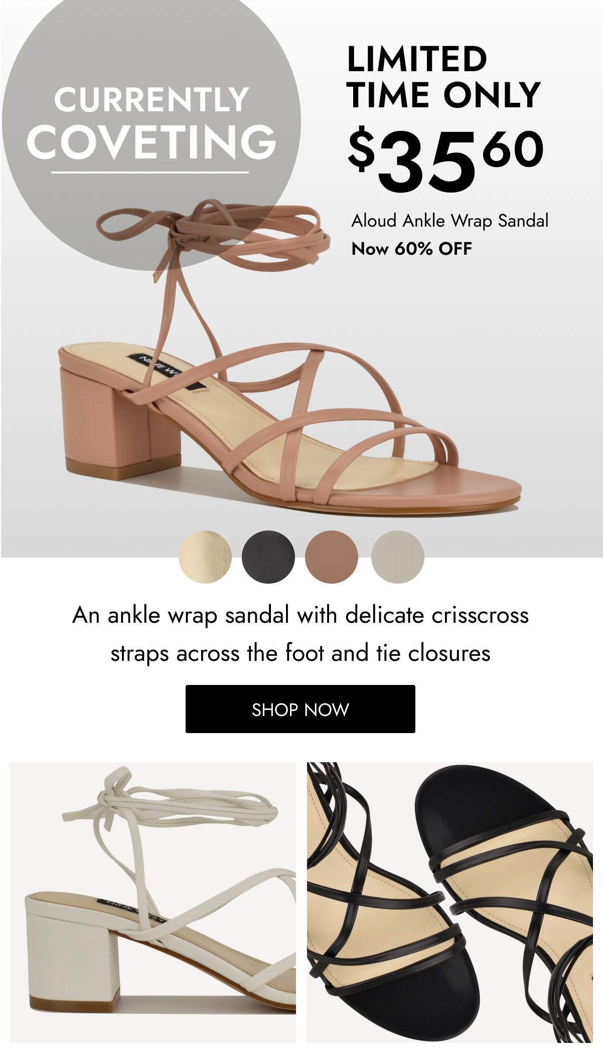 CURRENTLY COVETING LIMITED TIME ONLY $ 35 60 Aloud Ankle Wrap Sandal Now 60% OFF SHOP NOW