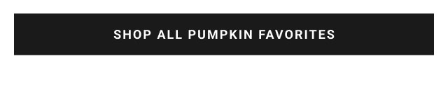 shop all pumpkin favorites