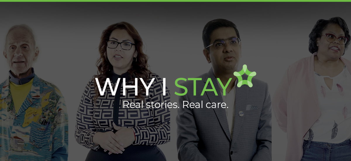 Why I Stay. Real stories. Real care.