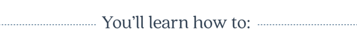 You'll learn how to: