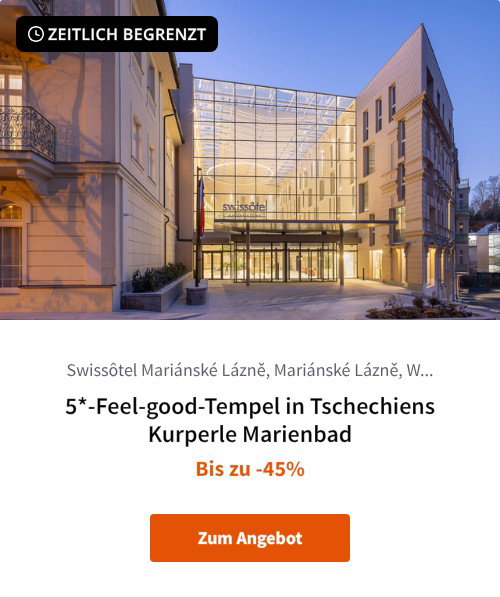 5*-Feel-good-Tempel in Tschechiens Kurperle Marienbad