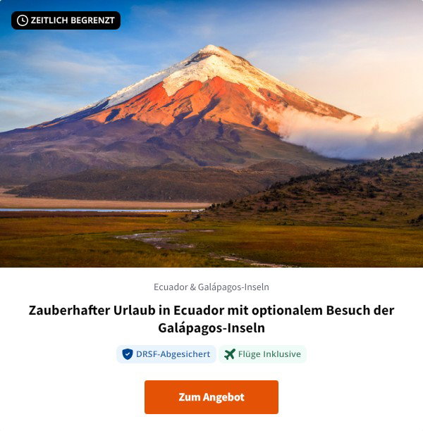 Zauberhafter Urlaub in Ecuador mit optionalem Besuch der Galápagos-Inseln