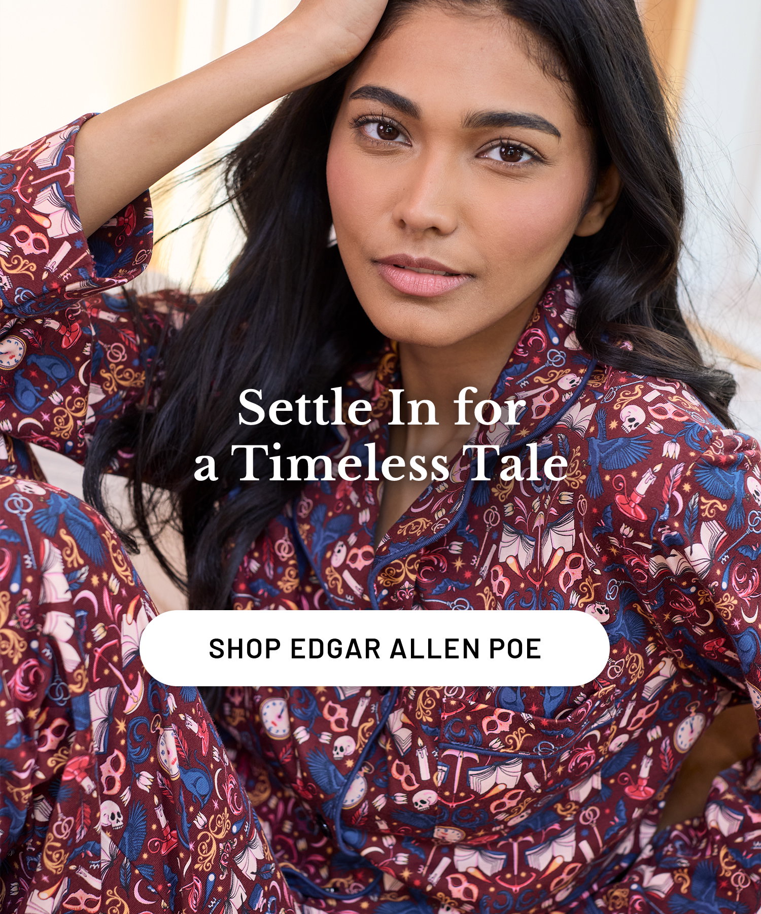 Settle In for a Timeless Tale. Shop Edgar Allen Poe >>​