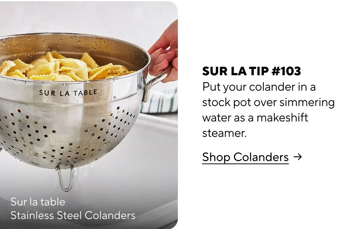 Sur la table Stainless Steel Colanders