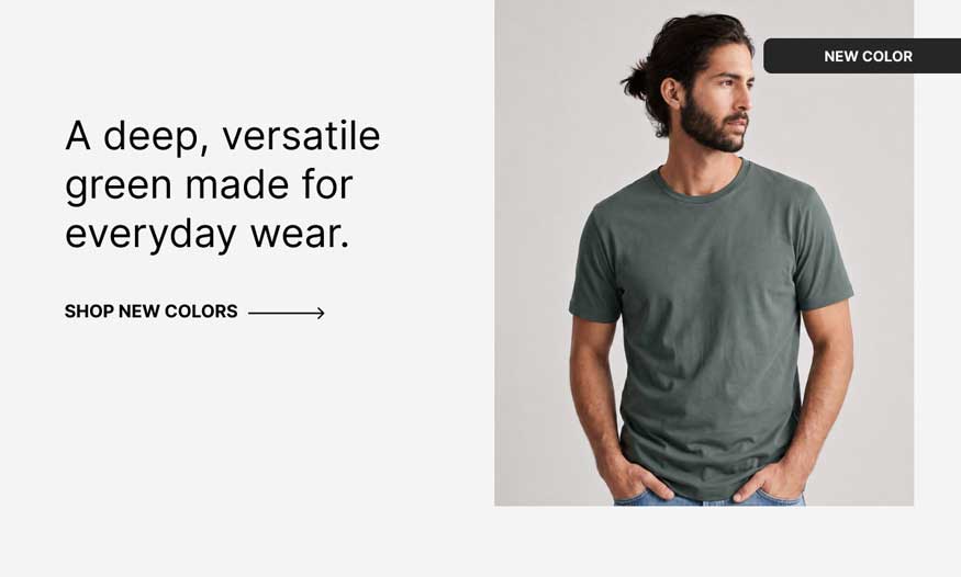 New color. A deep, versatile green made for everyday wear. Shop new colors. [Image: Man in a Forest crew tee, hands in pockets]