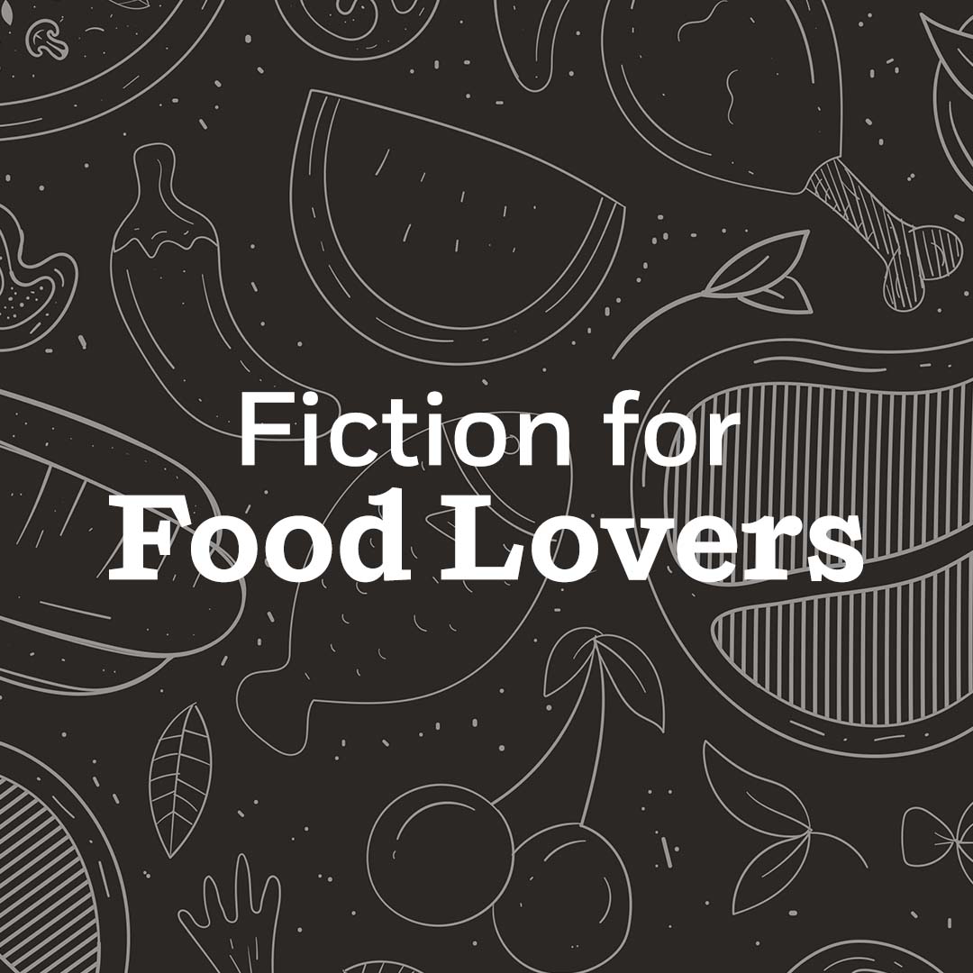 Fiction for Food Lovers