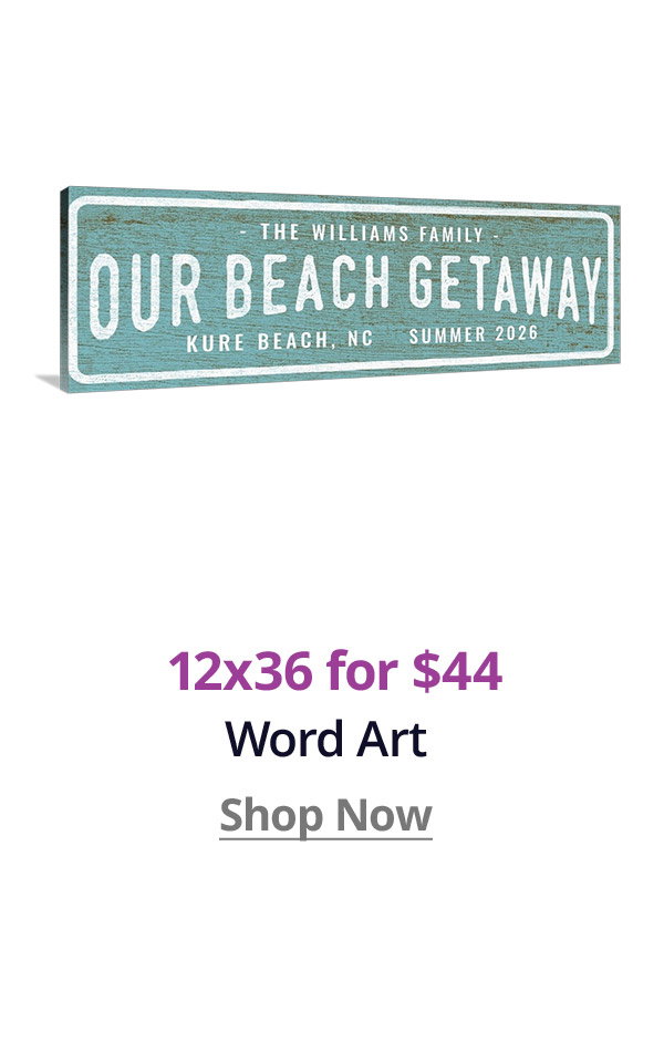 12x36 Word Art for $44! Shop Now