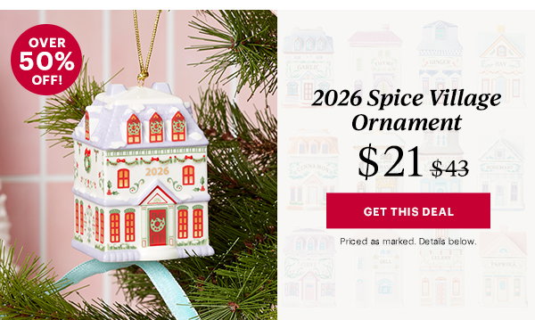 2026 Spice Village Ornament  $21  [GET THIS DEAL] Priced as marked. Details below.