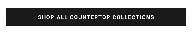 shop all countertop collections