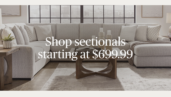Sectionals starting at $699.99