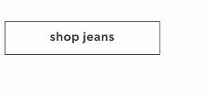 Shop jeans.