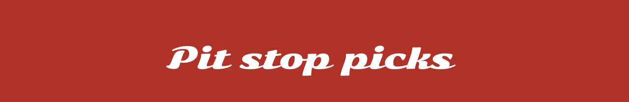 pit stop picks
