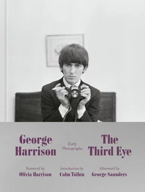 BOOK | The Third Eye: Early Photographs  by George Harrison, Olivia Harrison (Foreword by), Colm Tóibín (Introduction), George Saunders (Afterword)