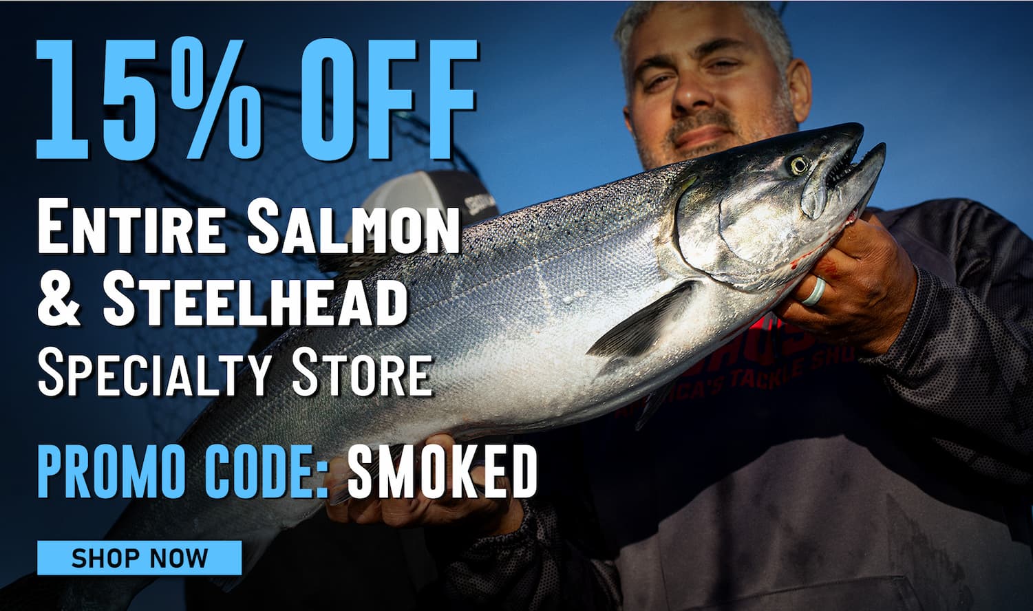 15% Off Entire Salmon & Steelhead Specialty Store Promo Code: SMOKED Shop Now