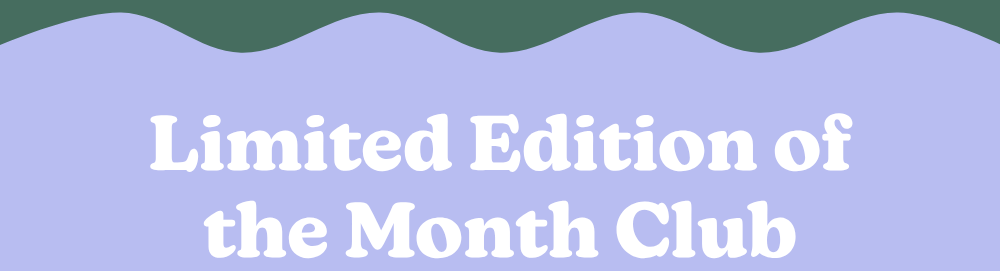 limited edition of the month club