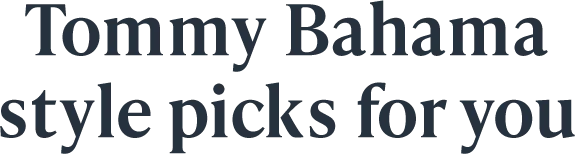 Tommy Bahama style picks for you