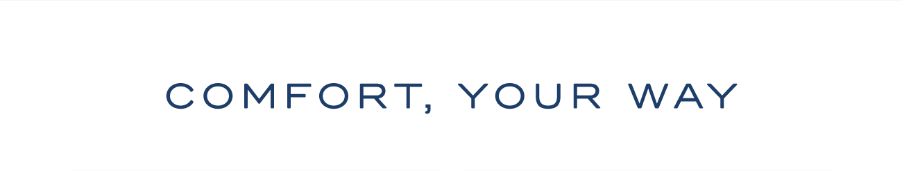 Comfort, Your Way