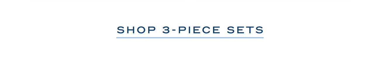 SHOP 3-PIECE SETS