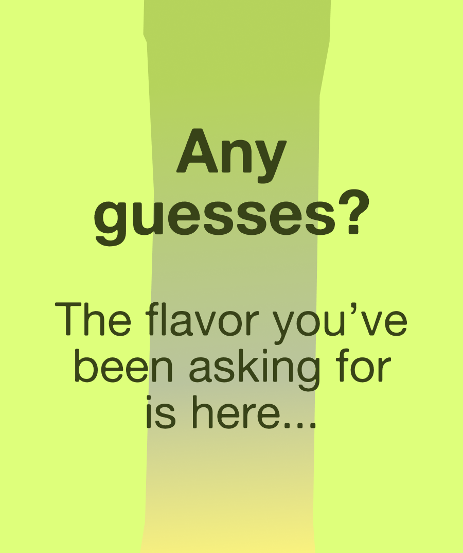 Any guesses? | See the flavor