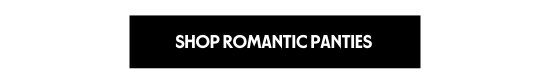 Shop Romantic Panties