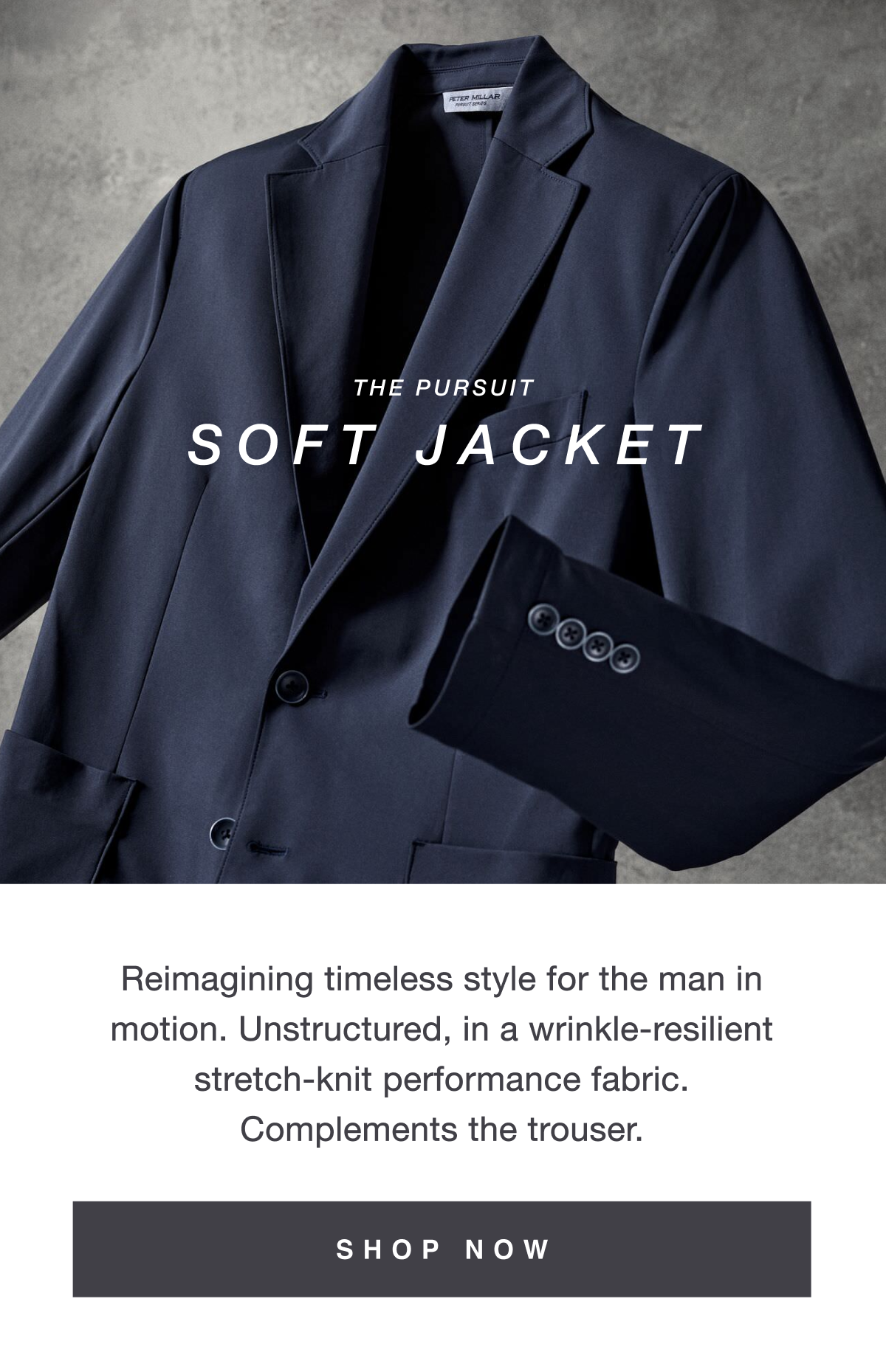 The Pursuit Soft Jacket | Complements the trouser | Shop Now