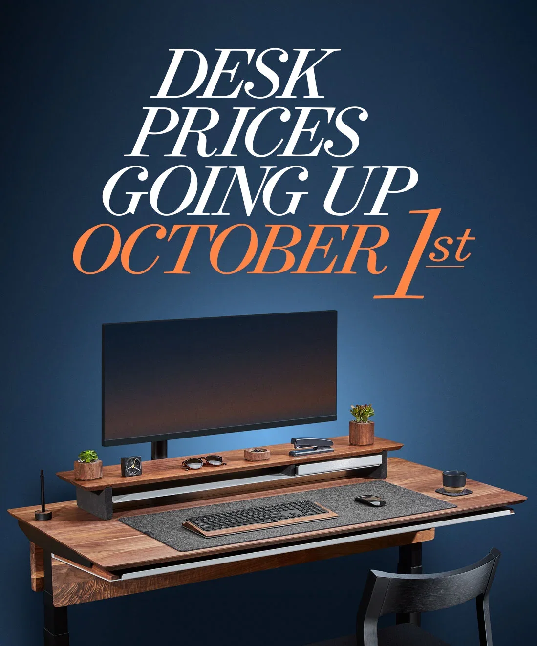 Title: Desk Prices Are Going Up October 1st. Image: The Grovemade Walnut desk with matching wood accessories.