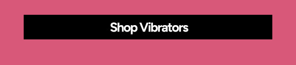 Shop Vibrators
